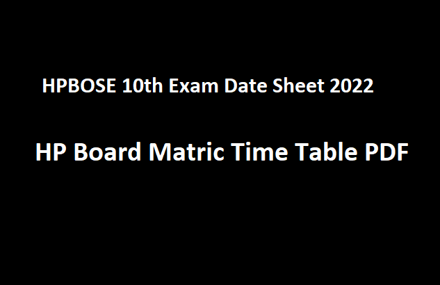 HPBOSE 10th Exam Date Sheet 2022 HP Board 10th Class Time Table PDF