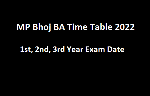 MP Bhoj BA Time Table 2022 1st, 2nd, 3rd Year Exam Date PDF