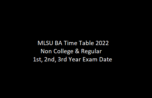 MLSU BA Time Table 2022 mlsu.ac.in Non College & Regular 1st, 2nd, 3rd Year Exam Date