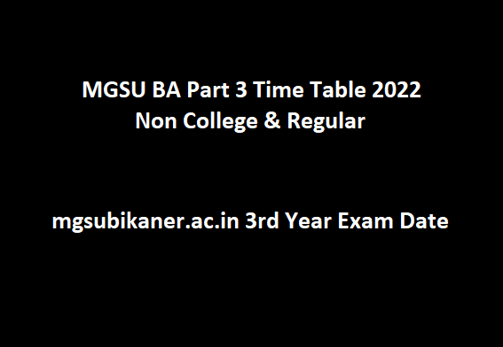 MGSU BA Part 3 Time Table 2022 Non College mgsubikaner.ac.in 3rd Year Exam Date